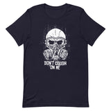 "Don't Cough on Me" Short-Sleeve Unisex T-Shirt
