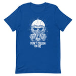 "Don't Cough on Me" Short-Sleeve Unisex T-Shirt