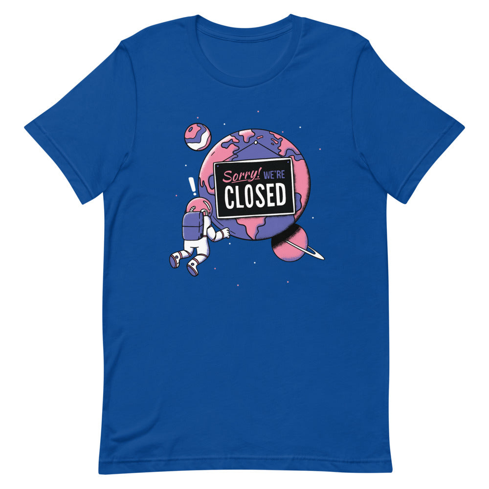 "Sorry Earth Is Closed" Short-Sleeve Unisex T-Shirt