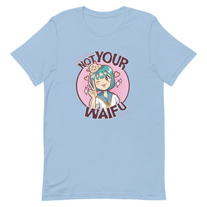 "Not Your Waifu" Short-Sleeve Unisex T-Shirt