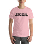 "Mistakes were made" Unisex T-Shirt