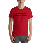 "Mistakes were made" Unisex T-Shirt